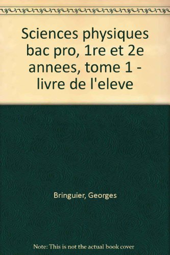 Sciences physiques : 1re et 2e années. Vol. 1