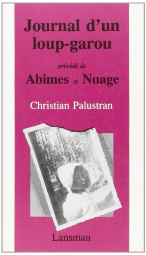 Abîmes. Nuage. Journal d'un loup-garou