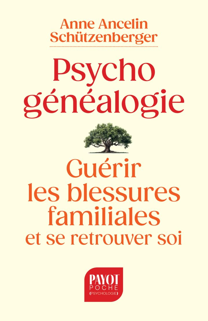 Psychogénéalogie : guérir les blessures familiales et se retrouver soi