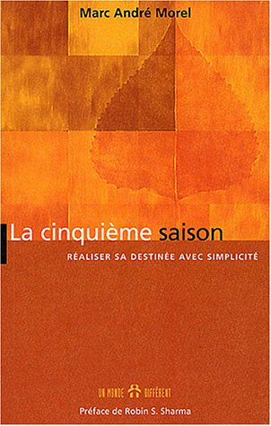 la cinquième saison : réaliser sa destinée avec simplicité
