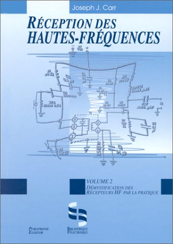 Réception des hautes fréquences : démystification des récepteurs HF par la pratique. Vol. 2