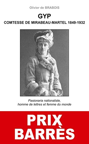 Gyp, comtesse de Mirabeau-Martel, 1849-1932 : pasionaria nationaliste, homme de lettres et femme du 