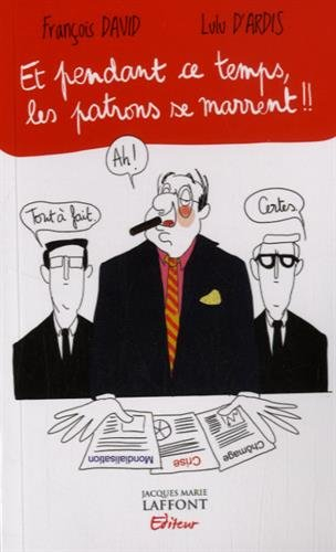Et pendant ce temps, les patrons se marrent !