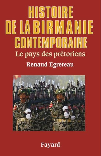 Histoire de la Birmanie contemporaine : le pays des prétoriens
