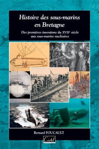 Histoire des sous-marins en Bretagne : des premières inventions du XVIIe siècle aux sous-marins nucl