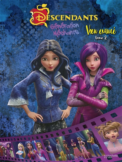 Descendants : génération méchants : voeu exaucé. Vol. 2