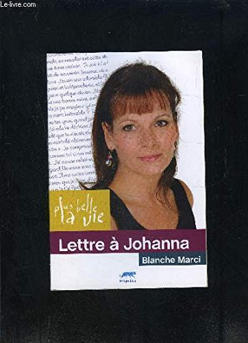 lettre à johanna - plus belle la vie