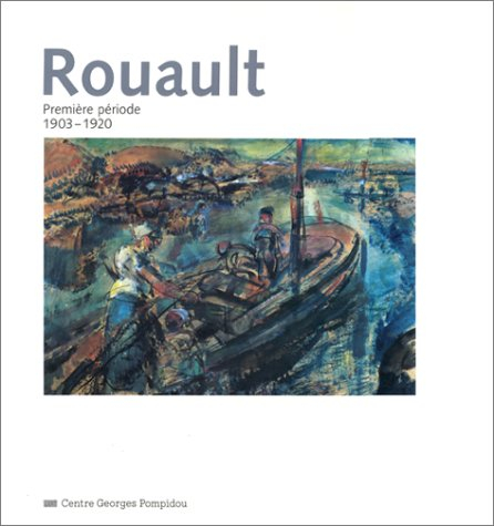Rouault : première période, 1903-1920 : exposition, Paris, 24 fév.-4 mai 1992