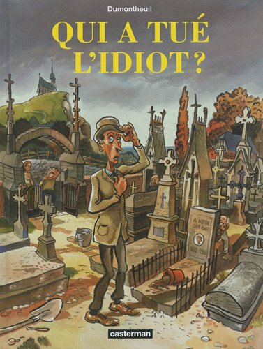 Qui a tué l'idiot ?