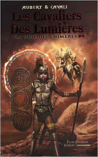 Les cavaliers des lumières. Vol. 2. La voie des chimères