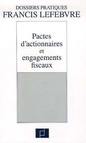 Pactes d'actionnaires et engagements fiscaux