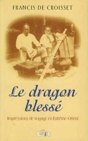 Le dragon blessé : impressions de voyage en Extrême-Orient