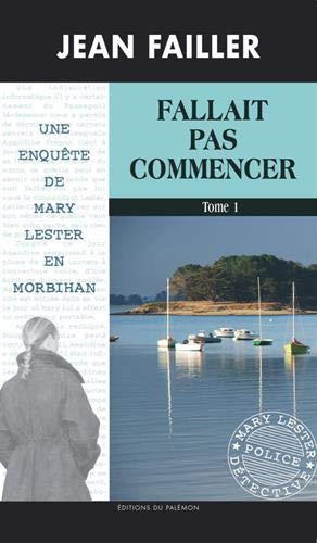 Une enquête de Mary Lester. Vol. 51. Fallait pas commencer. Vol. 1