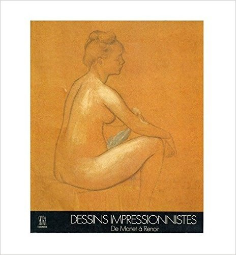 Dessins impressionnistes : de Manet à Renoir