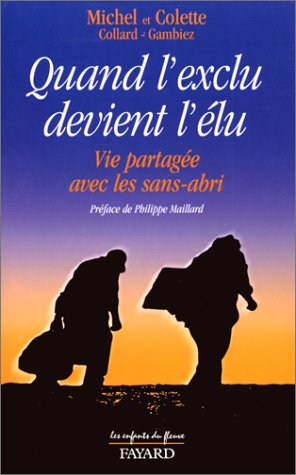 Quand l'exclu devient l'élu : vie partagée avec les sans-abri