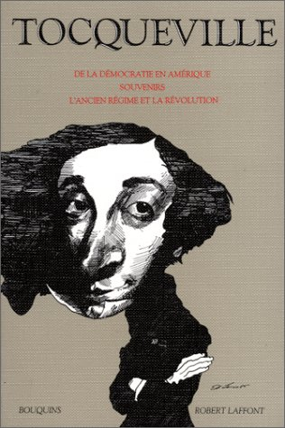 De la démocratie en Amérique. Souvenirs. L'Ancien Régime et la Révolution