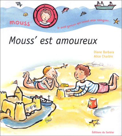 Mouss' : le petit garçon qui savait déjà naviguer. Mouss' est amoureux
