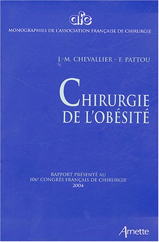 Chirurgie de l'obésité : rapport présenté au 106e Congrès français de chirurgie, Paris, 7-9 octobre 