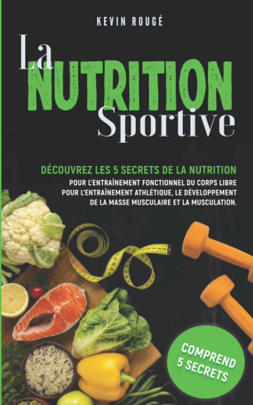 LA NUTRITION SPORTIVE: Découvrez les 5 secrets de la nutrition pour l’entraînement fonctionnel du co