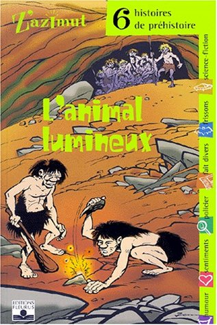 L'animal lumineux : 6 histoires de préhistoire