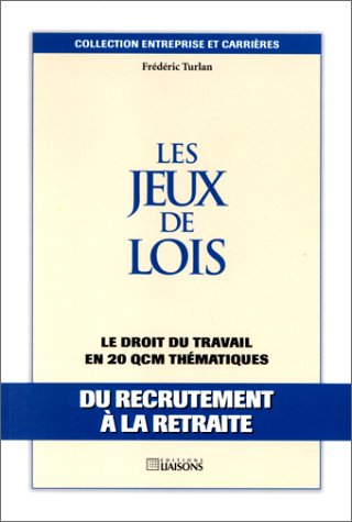 Les jeux de lois : le droit du travail en 20 QCM thématiques
