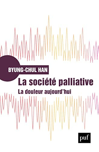 La société palliative : la douleur aujourd'hui