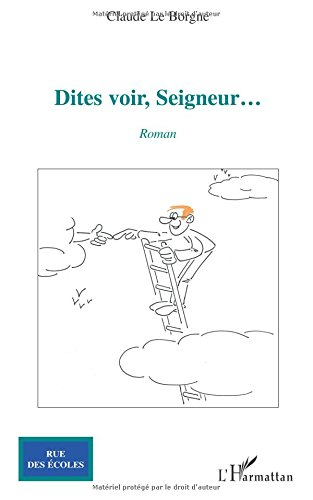 Dites voir, Seigneur...