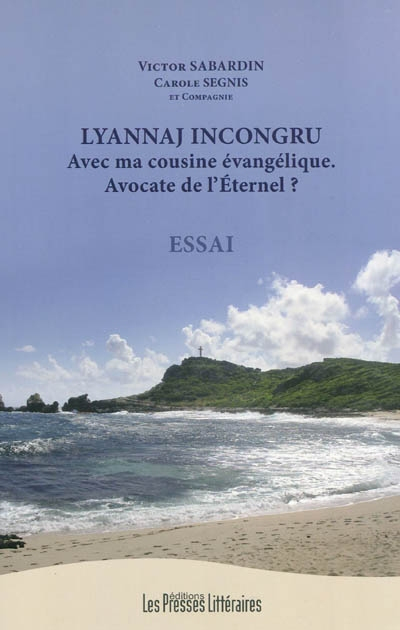 Lyannaj incongru : avec ma cousine évangélique : avocate de l'Eternel ?