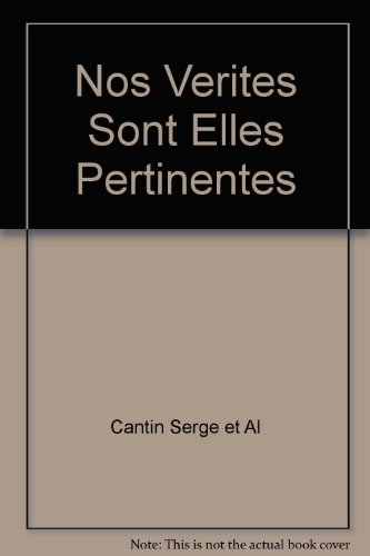 Nos vérités sont-elles pertinentes ? : oeuvre de Fernand Dumont en perspective