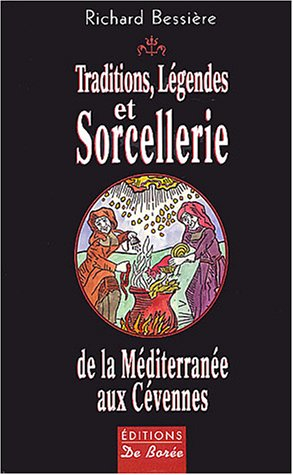 Traditions, légendes et sorcellerie : de la Méditerranée aux Cévennes
