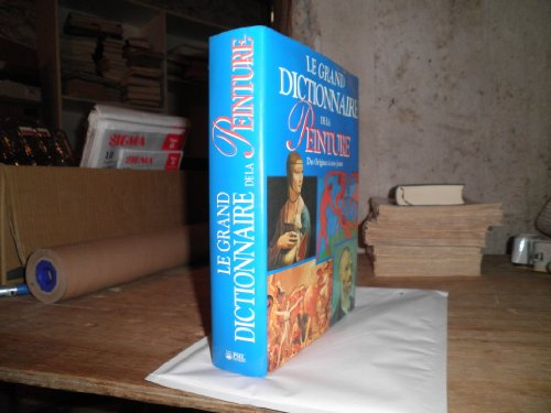 le grand dictionnaire de la peinture des origines à nos jours