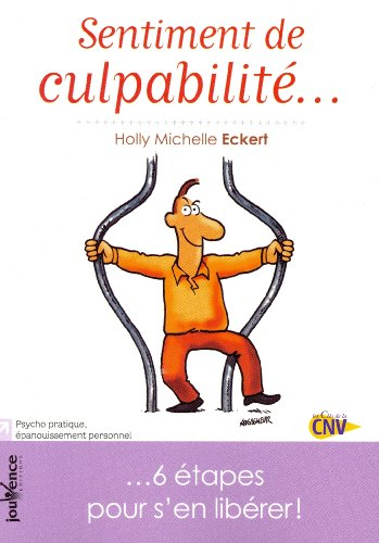 Sentiment de culpabilité : 6 étapes pour s'en libérer
