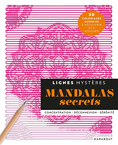 Mandalas secrets : lignes mystères : concentration, déconnexion, sérénité