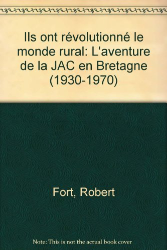 Ils ont révolutionné le monde rural : l'aventure de la JAC en Bretagne, 1930-1970