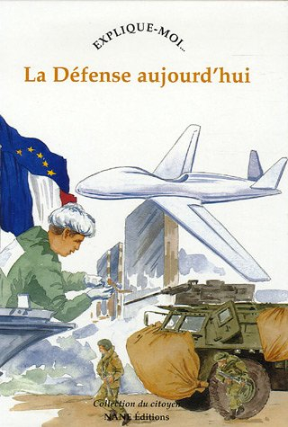 La défense aujourd'hui : explique-moi...