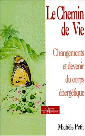 Le chemin de vie : changements et devenir du corps énergétique