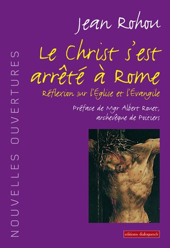 Le Christ s’est arrêté à Rome : réflexion sur l’Église et l’Évangile