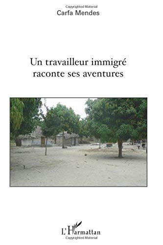 Un travailleur immigré raconte ses aventures