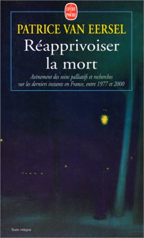 Réapprivoiser la mort : enquête sur les mystères de la fin de vie