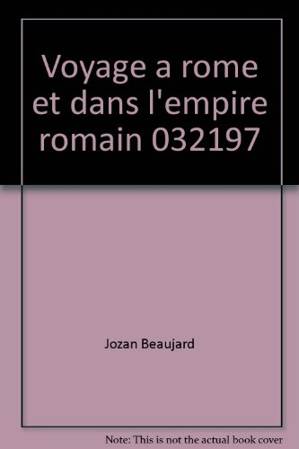 Voyage à Rome et dans l'Empire romain