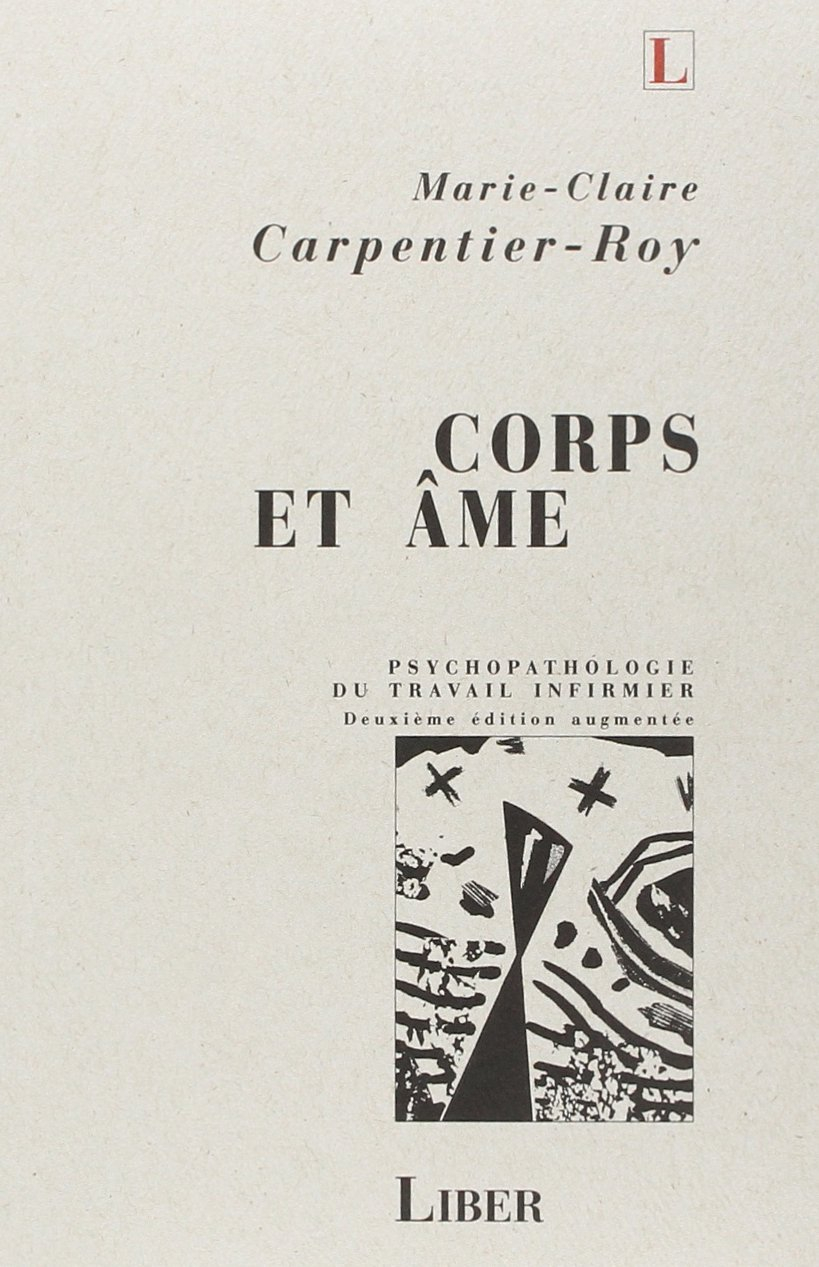 Corps et âme : psychopathologie du travail infirmier