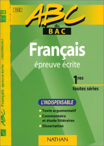 Français, épreuve écrite : premières toutes séries : l'indispensable