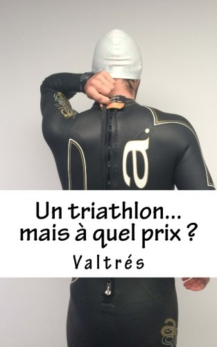 un triathlon...mais à quel prix ?