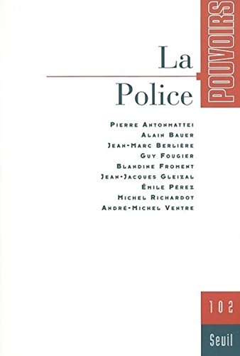 Pouvoirs, n° 102. La police
