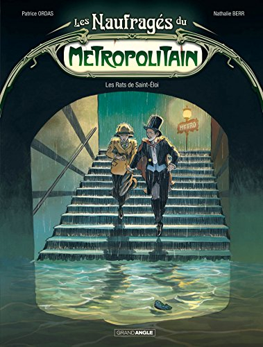 Les naufragés du métropolitain. Vol. 1. Les rats de Saint-Eloi