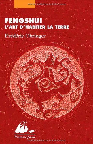 Fengshui, l'art d'habiter la terre : une poétique de l'espace et du temps
