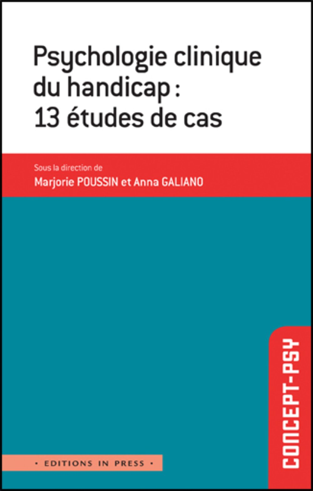 Psychologie clinique du handicap : 13 études de cas : déficience mentale, autisme, handicap moteur, 