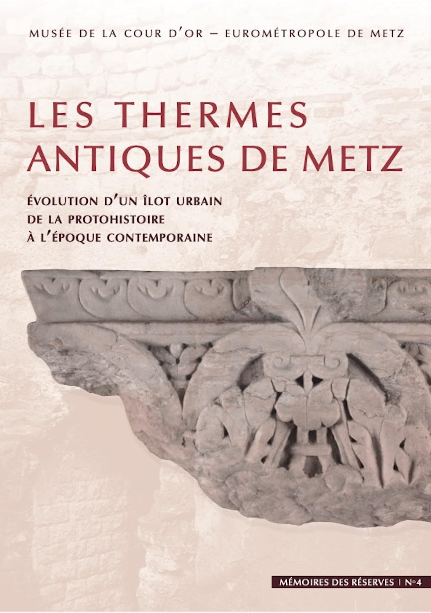 Les thermes antiques de Metz : évolution d'un îlot urbain de la protohistoire à l'époque contemporai