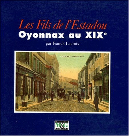 Les fils de l'Estadou : Oyonnax au XIXe siècle