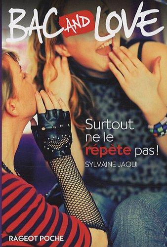 Bac and love. Surtout ne le répète pas !